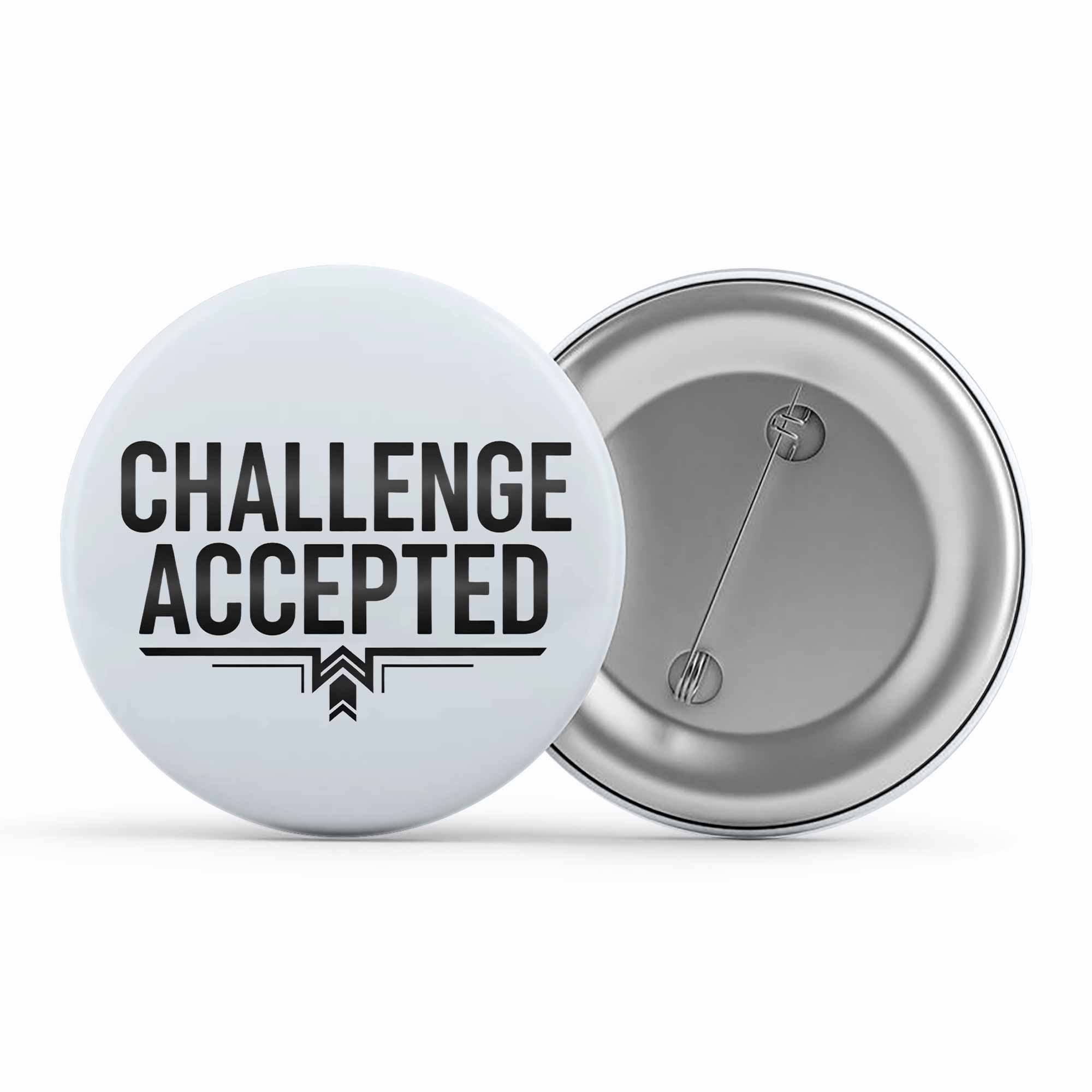 risers club challenge accepted badge pin button printed graphic stylish buy online india the banyan tee tbt men women girls boys unisex