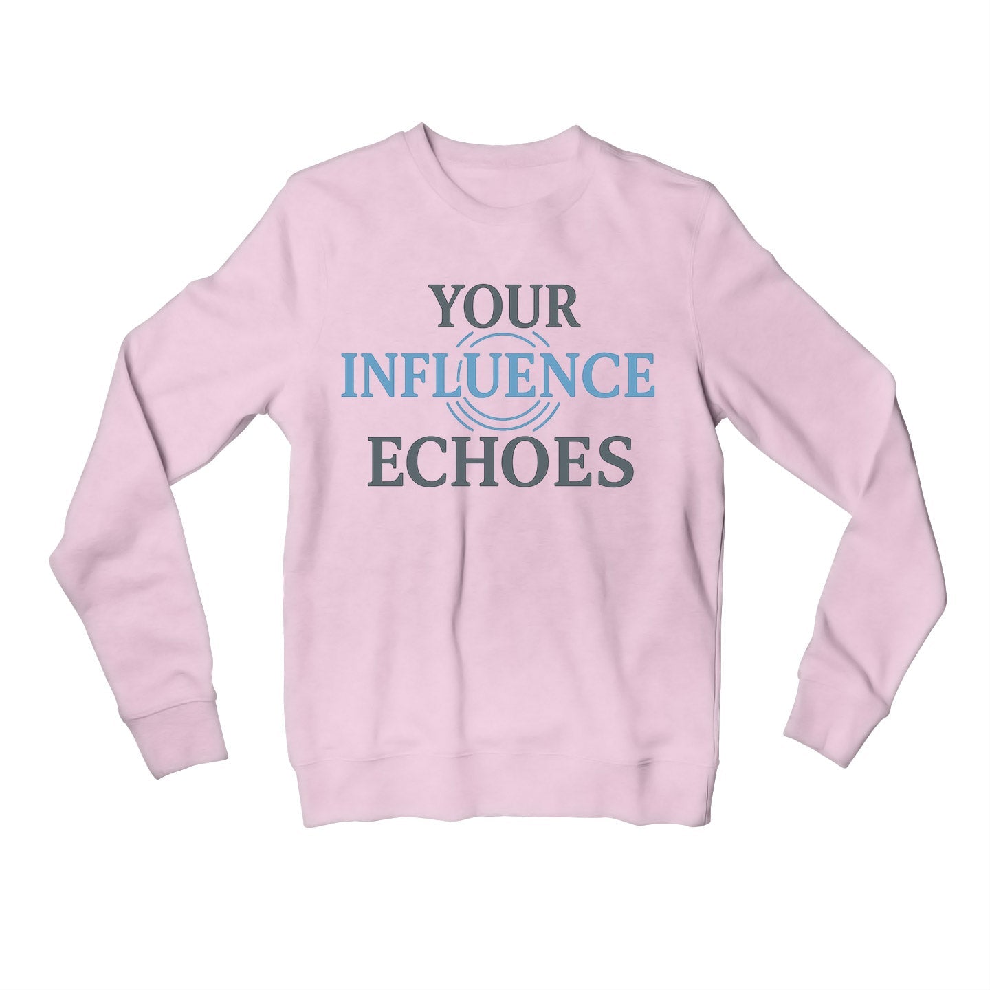 risers club your influence echoes sweatshirt upper winterwear printed graphic stylish buy online india the banyan tee tbt men women girls boys unisex baby pink